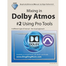 Mixing in Dolby Atmos - #2 Using Pro Tools: A different type of manual - the visual approach