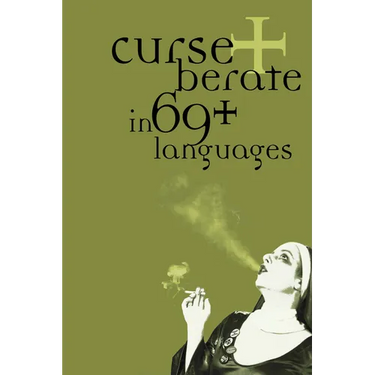 Curse + Berate in 69+ Languages