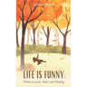 Life is Funny: Poems on Love, Hurt, and Healing