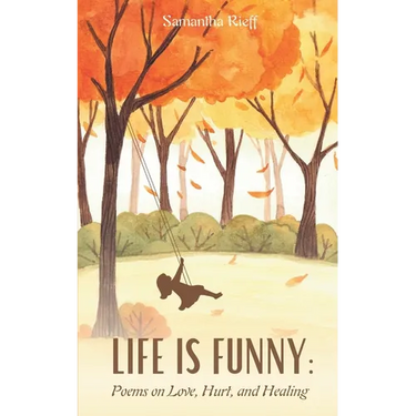 Life is Funny: Poems on Love, Hurt, and Healing