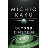 Beyond Einstein: The Cosmic Quest for the Theory of the Universe
