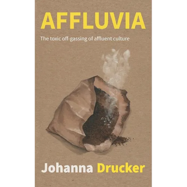 Affluvia: The toxic off-gassing of affluent culture
