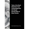 Tales of the Dead: Selections from Fantasmagoriana, the Classic German Book of Ghost Stories