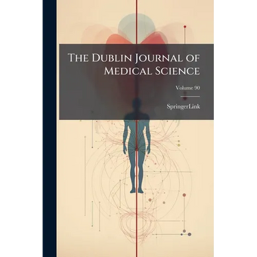 The Dublin Journal of Medical Science; Volume 90