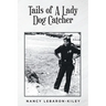 Tails of A Lady Dog Catcher