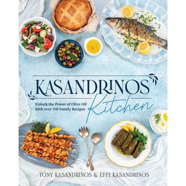 Kasandrinos Kitchen: Unlock the Power of Olive Oil with Over 100 Family Recipes