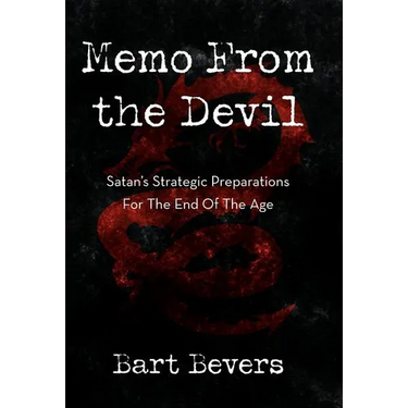 Memo from the Devil: Satan's Strategic Preparations for the End of the Age