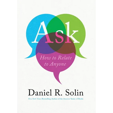 Ask: How to Relate to Anyone