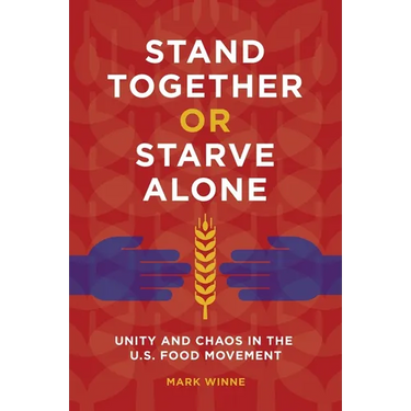Stand Together or Starve Alone: Unity and Chaos in the U.S. Food Movement