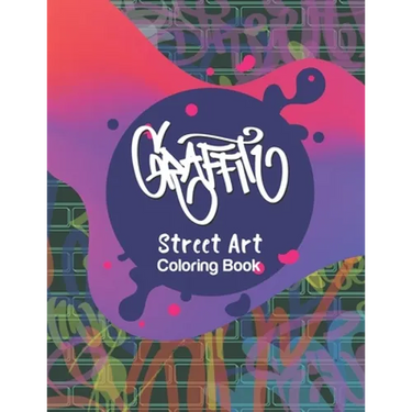 Graffiti Street Art Coloring Book: Letters & Characters Designs - Gift Idea for Kids & Teens and Adults