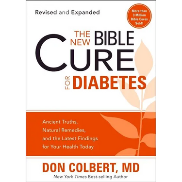 The New Bible Cure for Diabetes: Ancient Truths, Natural Remedies, and the Latest Findings for Your Health Today