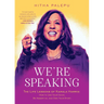 We're Speaking: The Life Lessons of Kamala Harris: How to Use Your Voice, Be Assertive, and Own Your Story
