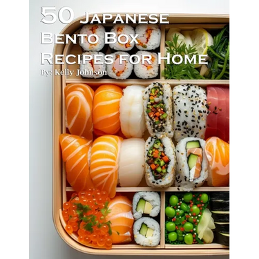 50 Japanese Bento Box Recipes for Home