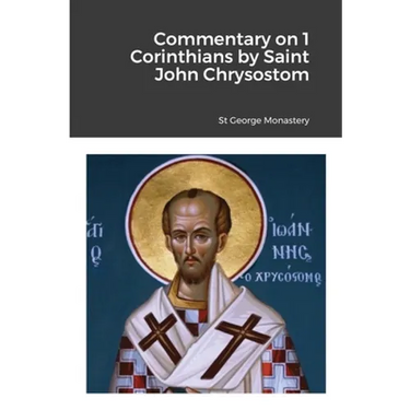 Commentary on 1 Corinthians by Saint John Chrysostom
