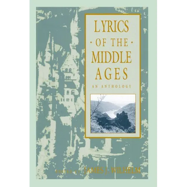 Lyrics of the Middle Ages: An Anthology