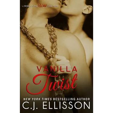Vanilla Twist: A Walk on the Wild Side Novel: Heather and Tony, Book 2