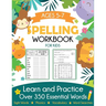 Spelling Workbook for Kids Ages 5-7: Learn and Practice Over 350 Essential Words Including Sight Words and Phonics Activities