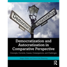 Democratization and Autocratization in Comparative Perspective: Concepts, Currents, Causes, Consequences, and Challenges
