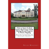 How to Invest In Real Estate: Real Estate Funds, Buying Rental Property & House Flipping: Real Estate Training for Financing, Selling & Buying Inves