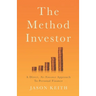 The Method Investor: A Direct, No-Nonsense Approach To Personal Finance