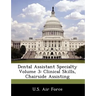 Dental Assistant Specialty Volume 3: Clinical Skills, Chairside Assisting