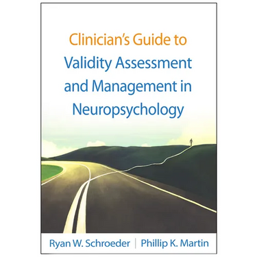 Clinician's Guide to Validity Assessment and Management in Neuropsychology