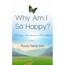 Why Am I So Happy?: The Sign of True Success is a Happy Heart