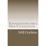 Foundations for a New Civilization: Structure, Change, & Tendency in Nature & Ourselves