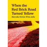 When the Red Brick Road Turned Yellow