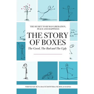 The Story of Boxes, The Good, The Bad and The Ugly: The Secret to Human Liberation, Peace and Happiness