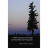 Traditional Ecological Knowledge and Natural Resource Management