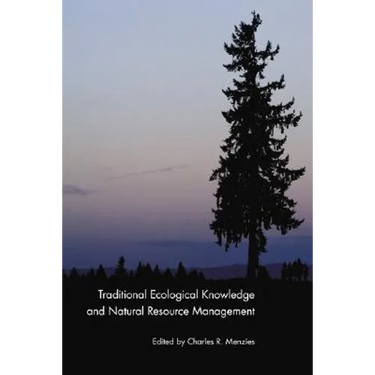 Traditional Ecological Knowledge and Natural Resource Management