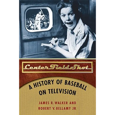 Center Field Shot: A History of Baseball on Television