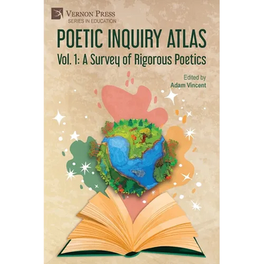 Poetic Inquiry Atlas Vol. 1: A Survey of Rigorous Poetics
