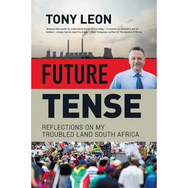 FUTURE TENSE - Reflections on My Troubled Land South Africa