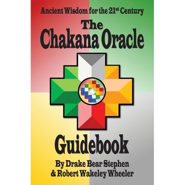 The Chakana Oracle Guidebook: Ancient Wisdom for the 21st Century