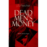 DEAD MEN'S MONEY (Murder Mystery Classic): British Crime Thriller