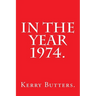 In the Year 1974.