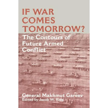 If War Comes Tomorrow?: The Contours of Future Armed Conflict