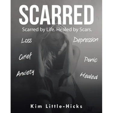 Scarred: Scarred by Life. Healed by Scars