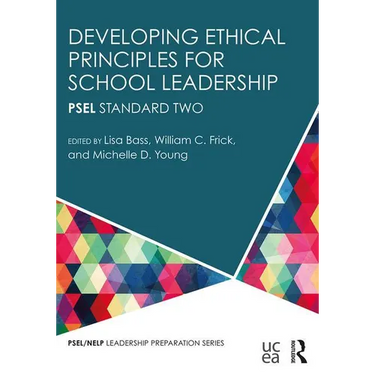 Developing Ethical Principles for School Leadership: PSEL Standard Two