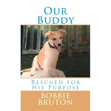 Our Buddy: Rescued for His Purpose