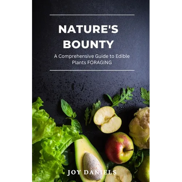 Nature's Bounty: A Comprehensive Guide to Edible Plants FORAGING