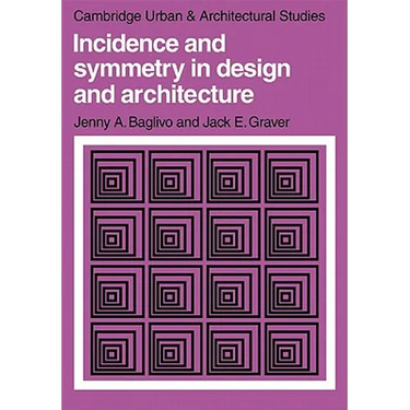 Incidence and Symmetry in Design and Architecture