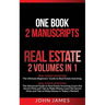 Real Estate: 2 Manuscripts in 1 book - Real Estate Investing (Beginners' and Advanced Guide to Real Estate Investing)