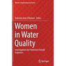 Women in Water Quality: Investigations by Prominent Female Engineers