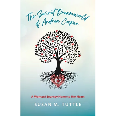 The Secret Dreamworld of Andrea Cooper: A Woman's Journey Home to Her Heart