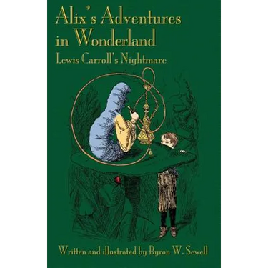Alix's Adventures in Wonderland: Lewis Carroll's Nightmare
