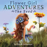 Flower Girl ADVENTURES: The Seed
