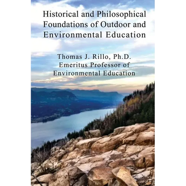 Historical and Philosophical Foundations of Outdoor and Environmental Education